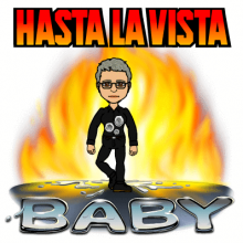 Hasta La Vista, Baby!